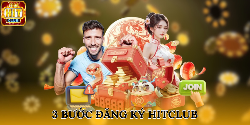 3 bước đăng ký HITCLUB đơn giản