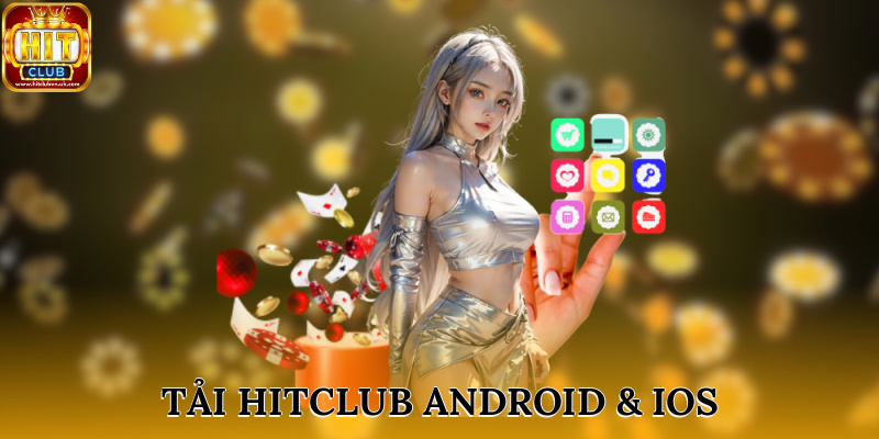 Hướng dẫn cách tải app Hitclub