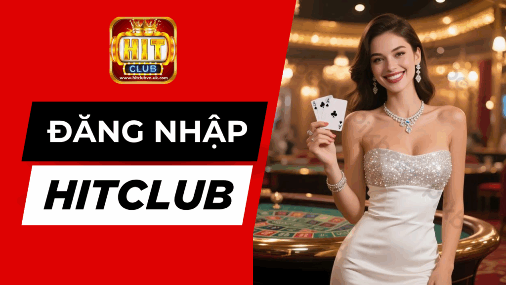 đăng nhập Hitclub