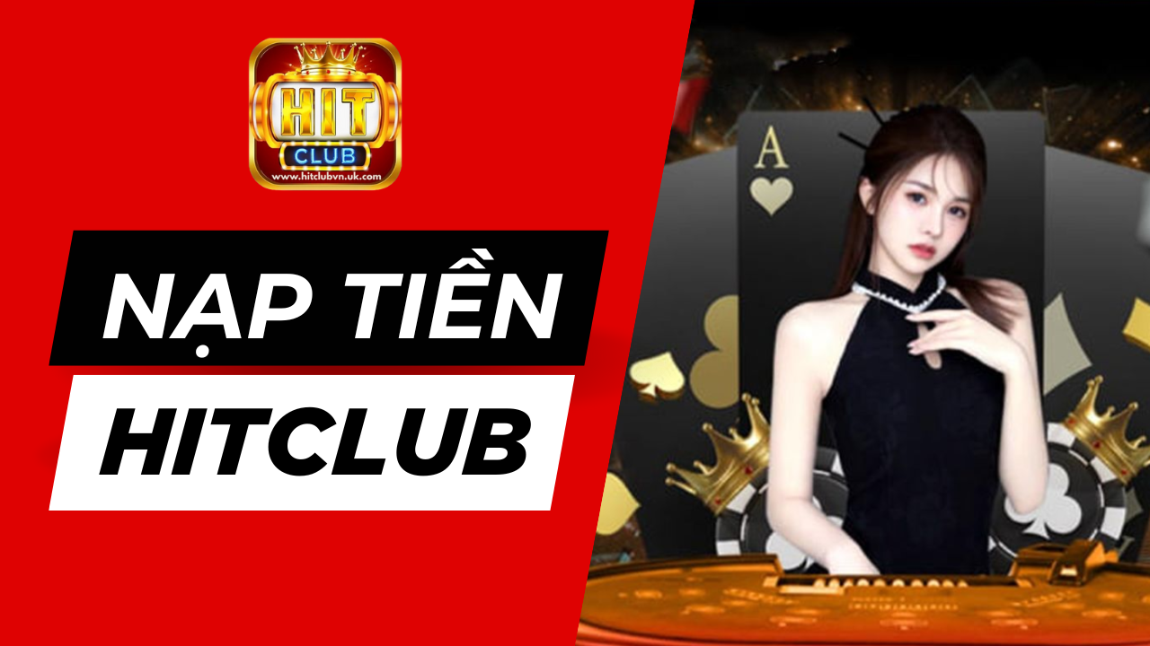 Hướng dẫn nạp tiền Hitclub