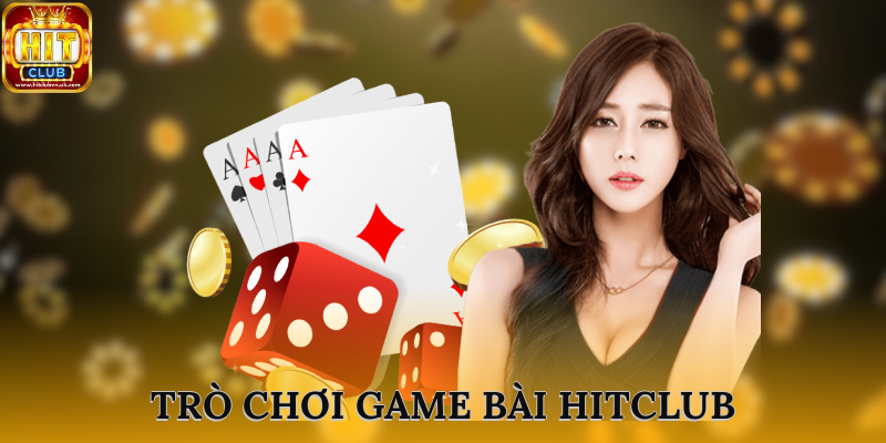 Trò chơi game bài HITCLUB