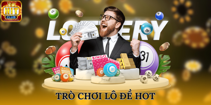 Trò chơi lô đề HOT tại HITCLUB