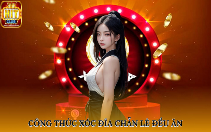 Áp Dụng Công Thức Xóc Đĩa Chẵn Lẻ Đều Ăn