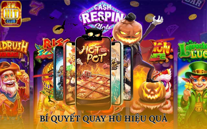 Bí quyết quay hũ hiệu quả để tăng tỷ lệ trúng lớn