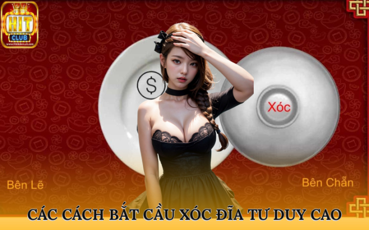Các cách bắt cầu xóc đĩa đòi hỏi tư duy chiến thuật