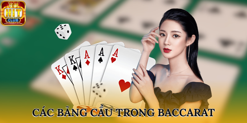 Các loại bảng cầu nâng cao trong baccarat