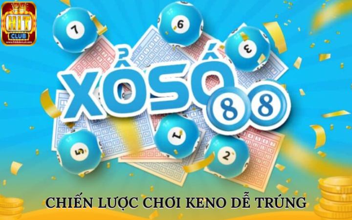 Chiến lược chơi Keno dễ trúng