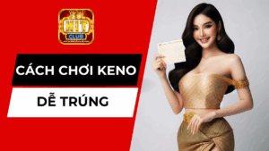 Chiến Lược Chơi Keno Dễ Trúng: Hướng Dẫn Chi Tiết Cách Chơi