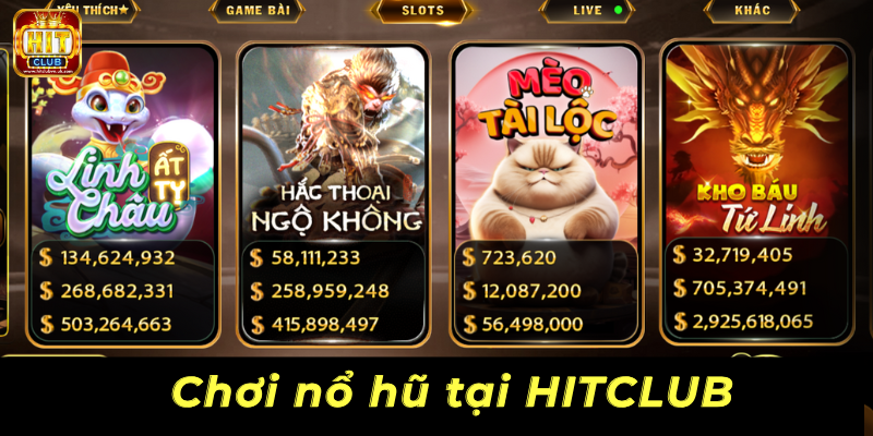 Chơi nổ hũ tại HITCLUB