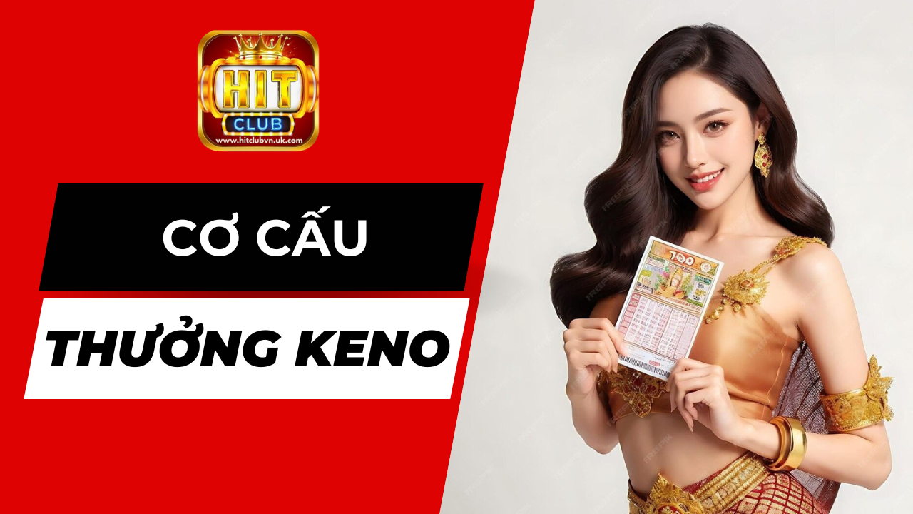 Cơ cấu giải thưởng Keno bạn cần biết