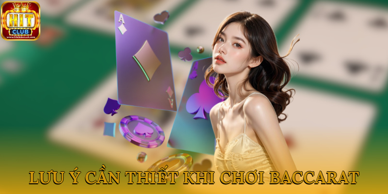 Lưu ý khi chơi game bài baccarat kim tài