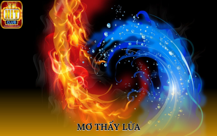 Mơ Thấy Lửa Đánh Con Gì?